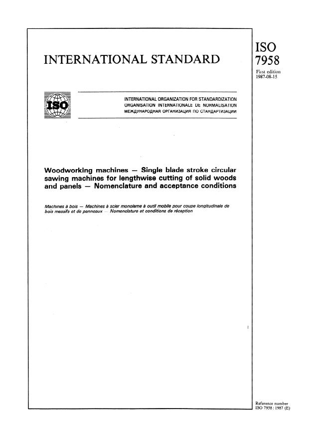 ISO 7958:1987 - Woodworking machines -- Single blade stroke circular sawing machines for lengthwise cutting of solid woods and panels -- Nomenclature and acceptance conditions