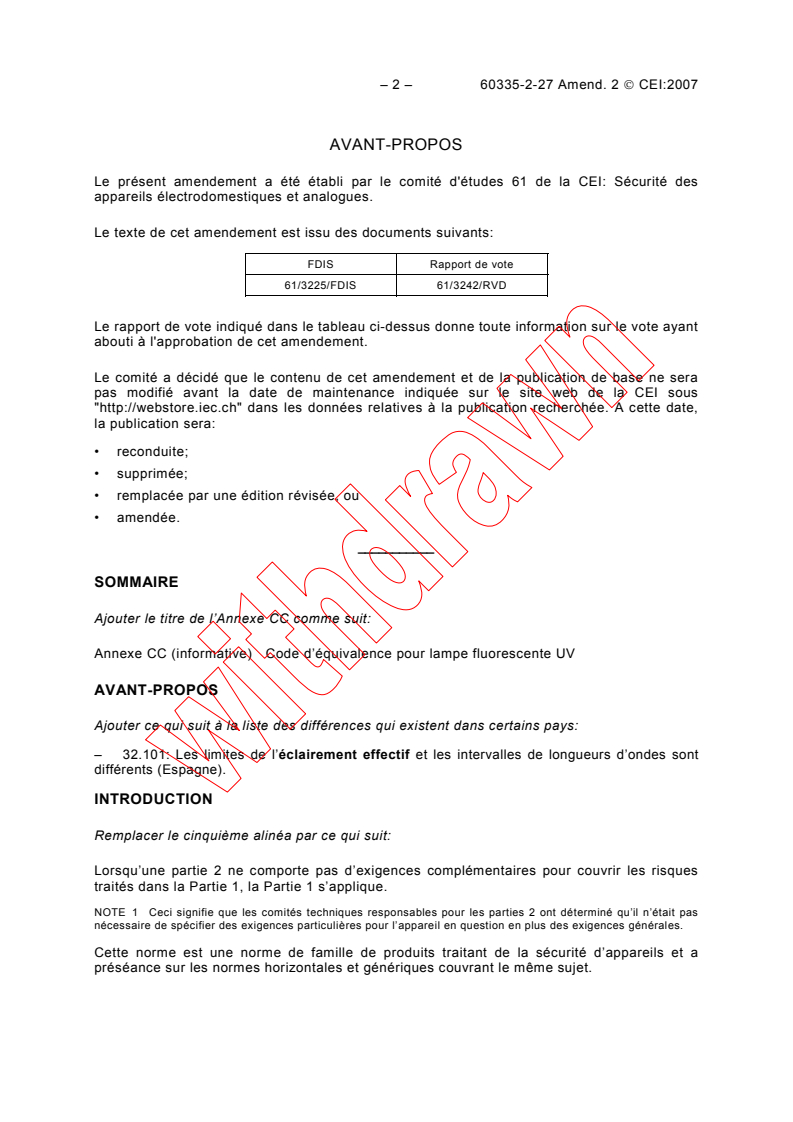 IEC 60335-2-27:2002/AMD2:2007 IEC 60335-2-27:2002/AMD2:2007 - Amendment 2 - Household and similar electrical appliances - Safety - Part 2-27: Particular requirements for appliances for skin exposure to ultraviolet and infrared radiation
Released:3/7/2007
Isbn:2831890233 - Page 2 preview