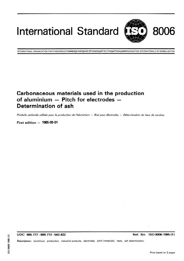 ISO 8006:1985 ISO 8006:1985 - Carbonaceous materials used in the production of aluminium -- Pitch for electrodes -- Determination of ash - Page 1 preview