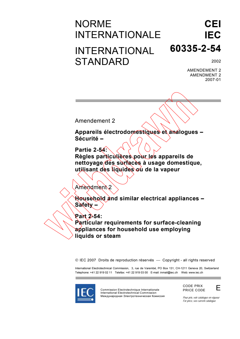 IEC 60335-2-54:2002/AMD2:2007 - Amendment 2 - Household and similar electrical appliances - Safety - Part 2-54: Particular requirements for surface-cleaning appliances for household use employing liquids or steam
Released:1/26/2007
Isbn:2831889677
