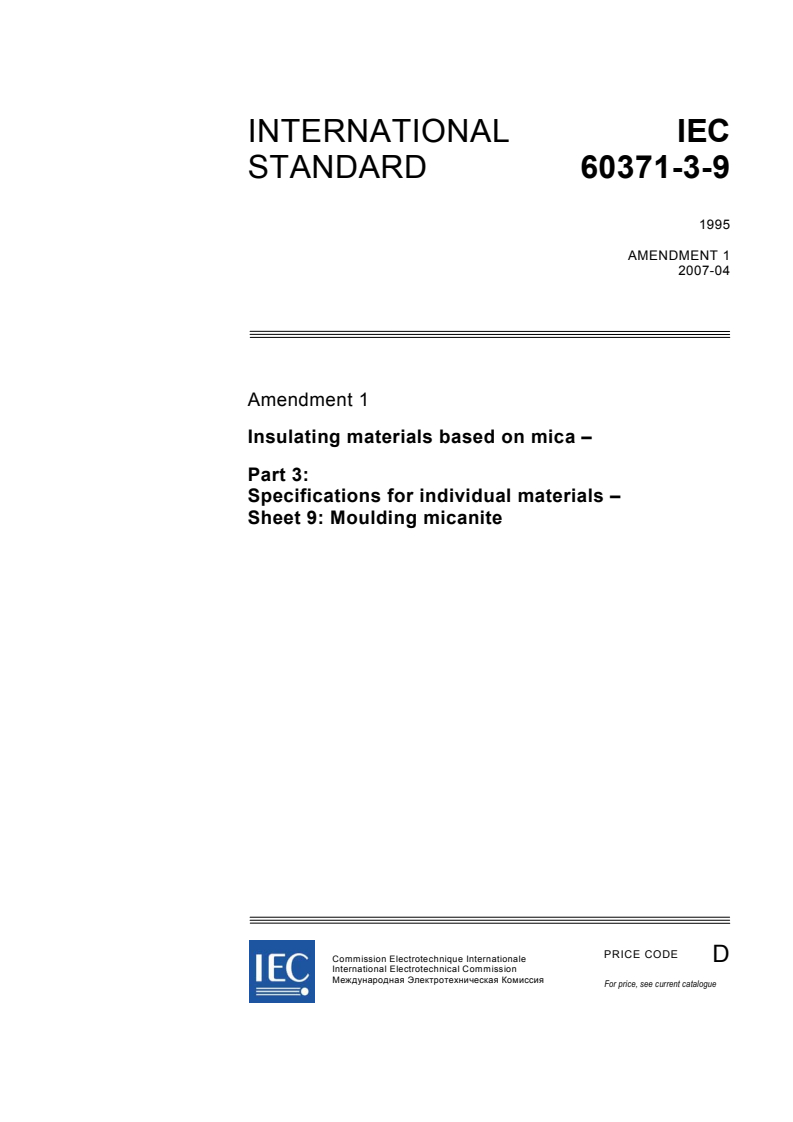 IEC 60371-3-9:1995/AMD1:2007 - Amendment 1 - Insulating materials based on mica - Part 3: Specifications for individual materials - Sheet 9: Moulding micanite
Released:4/11/2007
Isbn:2831890993