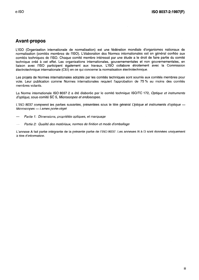 ISO 8037-2:1997 - Optique et instruments d'optique — Microscopes — Lames porte-objet — Partie 2: Qualité des matériaux, normes de finition et mode d'emballage
Released:11/13/1997