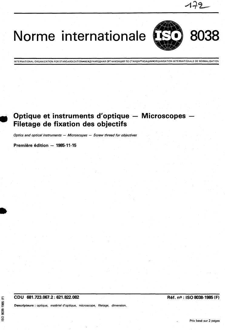 ISO 8038:1985 - Optics and optical instruments — Microscopes — Screw thread for objectives
Released:11/14/1985