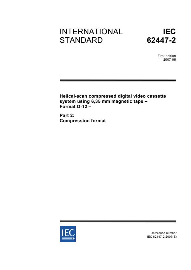 IEC 62447-2:2007 - Helical-scan compressed digital video cassette system using 6,35 mm magnetic tape - Format D-12 - Part 2: Compression format