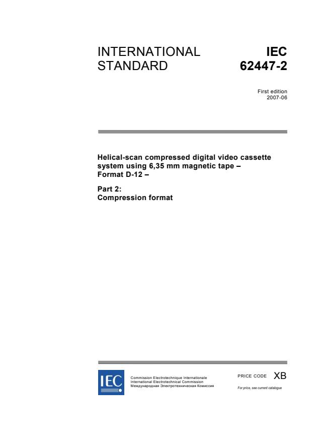IEC 62447-2:2007 - Helical-scan compressed digital video cassette system using 6,35 mm magnetic tape - Format D-12 - Part 2: Compression format