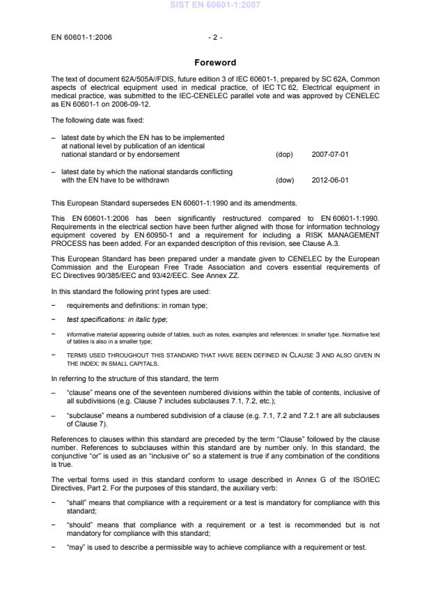 EN 60601-1:2006 EN 60601-1:2007 - Sestavljen iz dokumenta CEN, ki vsebuje tudi popravek iz leta 2010.
SIST EN 60601-1-1:2002 je veljaven do 31. 12. 2018.
SIST EN 60601-1:2007 ga nadomešča, oba sta v tem obdobju veljavna. - Page 4 preview