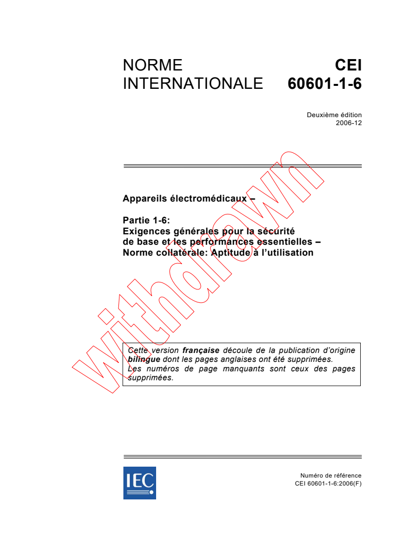 IEC 60601-1-6:2006 - Appareils électromédicaux - Partie 1-6: Exigences générales pour la sécurité de base et les performances essentielles - Norme collatérale: Aptitude à l'utilisation
Released:12/8/2006