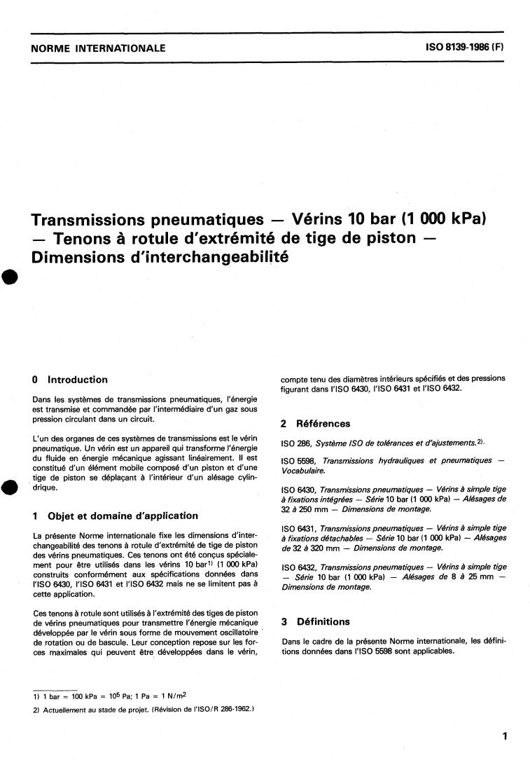 ISO 8139:1986 - Pneumatic fluid power — Cylinders, 10 bar (1 000 kPa) series — Rod end spherical eyes — Mounting dimensions
Released:4/17/1986