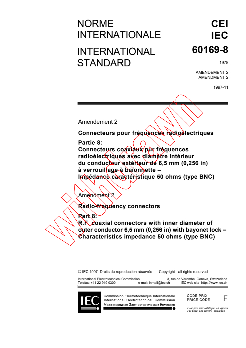 IEC 60169-8:1978/AMD2:1997 - Amendment 2 - Radio-frequency connectors. Part 8: R.F. coaxial connectors with inner diameter of outer conductor 6.5 mm (0.256 in) with bayonet lock - Characteristic impedance 50 ohms (Type BNC)
Released:11/28/1997
Isbn:283184116X