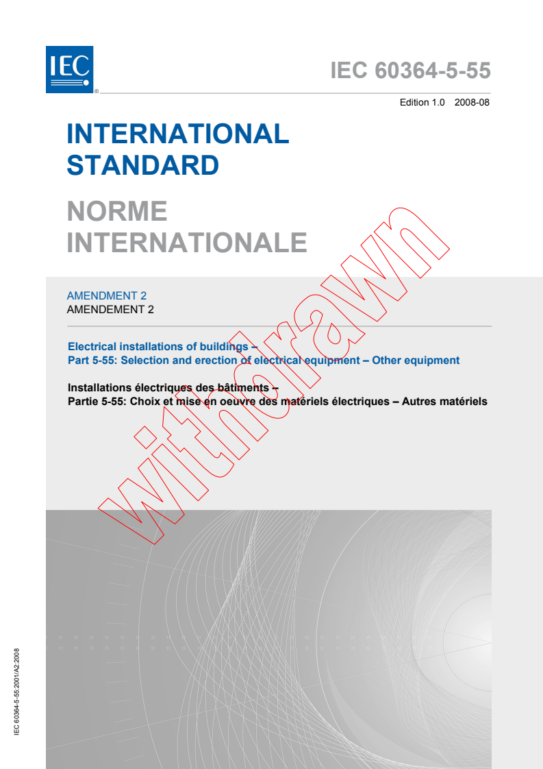 IEC 60364-5-55:2001/AMD2:2008 - Amendment 2 - Electrical installations of buildings - Part 5-55: Selection and erection of electrical equipment - Other equipment
Released:8/13/2008
Isbn:2831899435