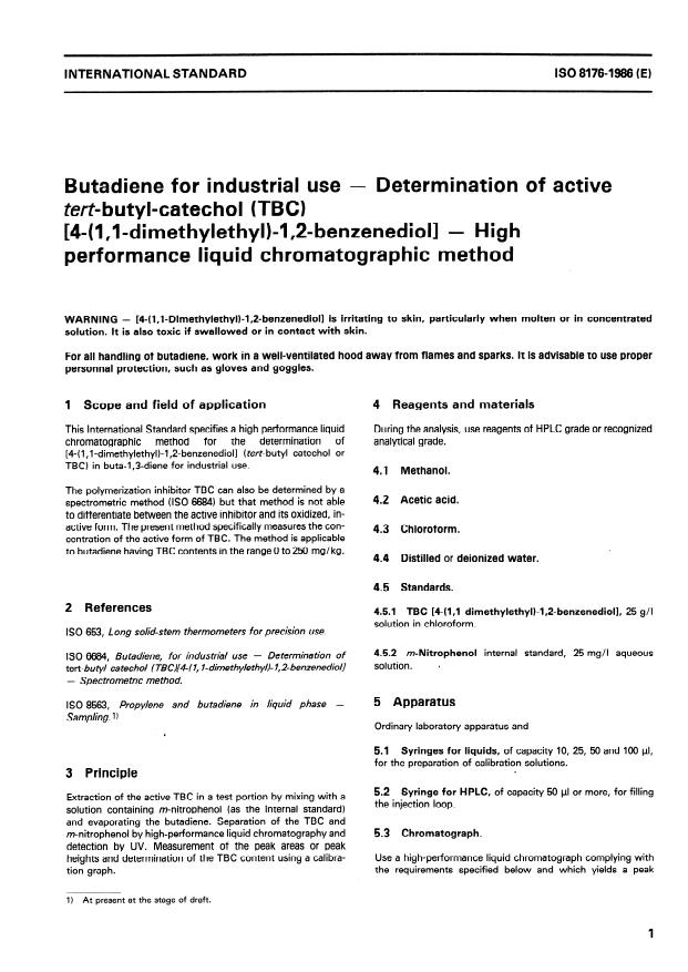 ISO 8176:1986 - Butadiene for industrial use -- Determination of active tert-butyl-catechol (TBC) (4- (1,1- dimethylethyl)-1,2-benzenediol) -- High performance liquid chromatographic method