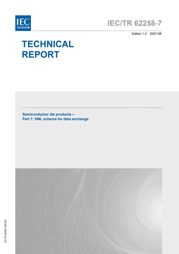 IEC TR 62258-7:2007 - Semiconductor die products - Part 7: XML schema for data exchange