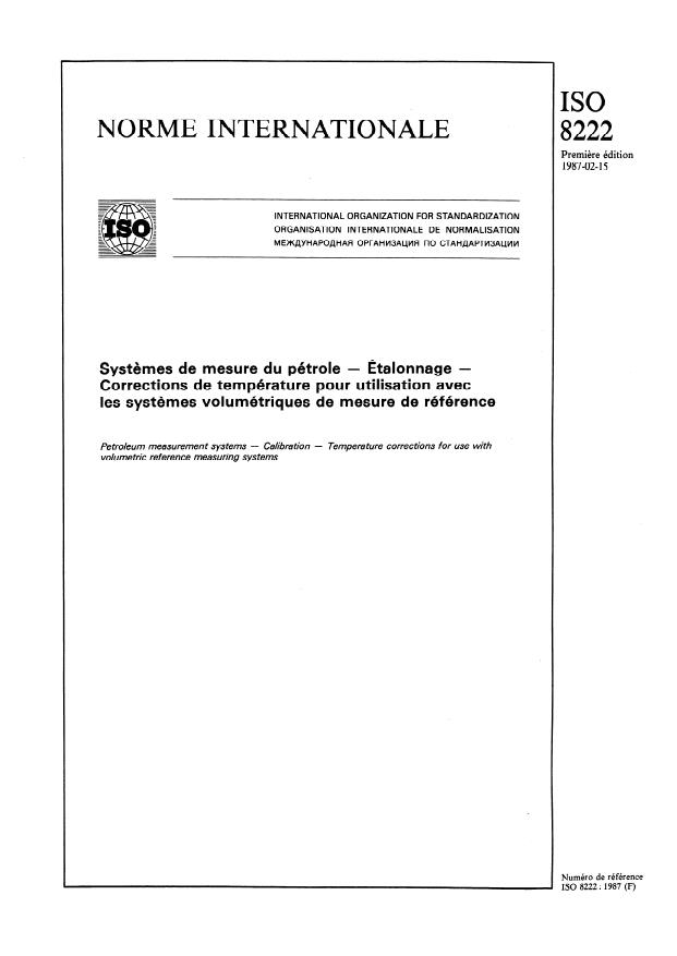 ISO 8222:1987 - Systemes de mesure du pétrole -- Étalonnage -- Corrections de température pour utilisation avec les systemes volumétriques de mesure de référence