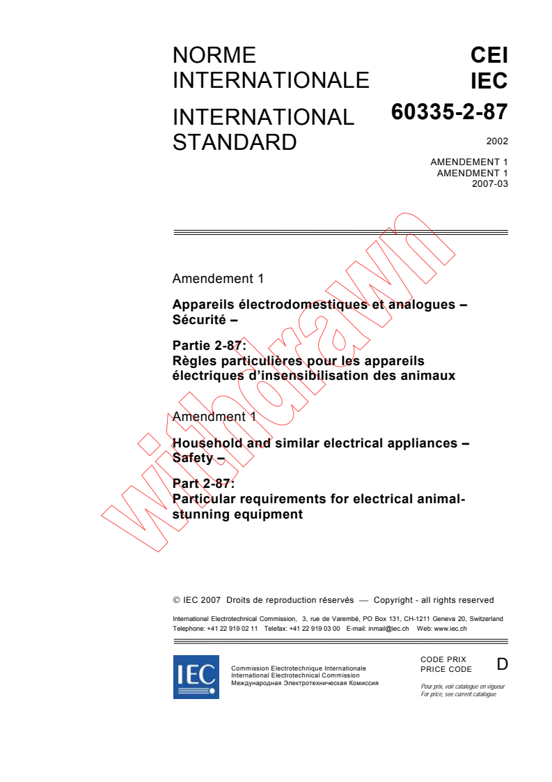 IEC 60335-2-87:2002/AMD1:2007 - Amendment 1 - Household and similar electrical appliances - Safety - Part 2-87: Particular requirements for electrical animal-stunning equipment
Released:3/7/2007
Isbn:2831890616
