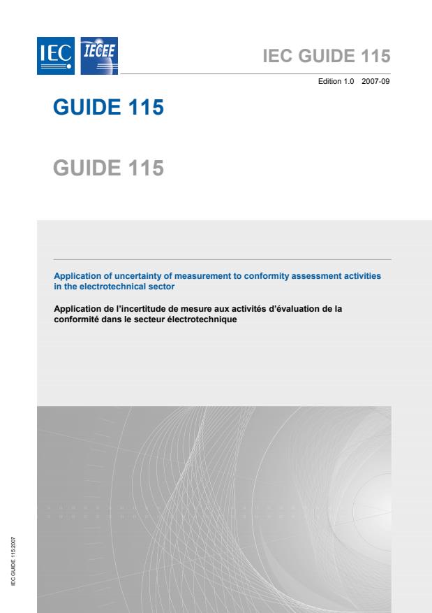 IEC GUIDE 115:2007 - Application of uncertainty of measurement to conformity assessment activities in the electrotechnical sector
