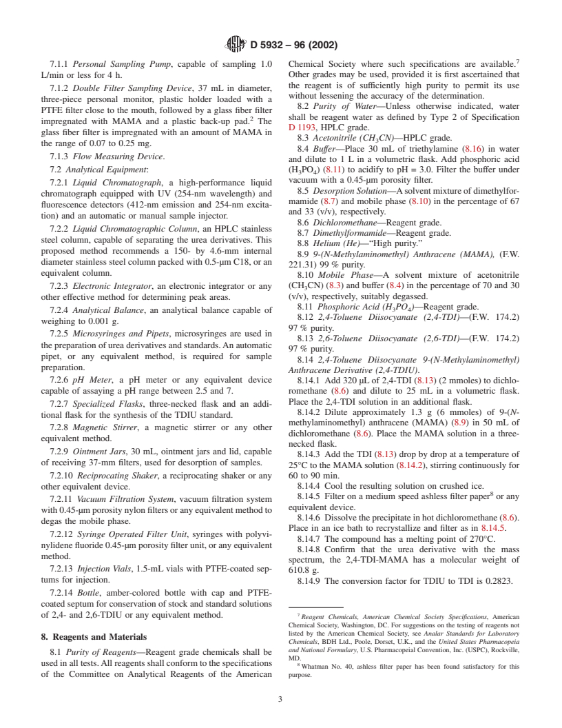 ASTM D5932-96(2002) - Standard Test Method for Determination of 2,4-Toluene Diiso cyanate (2,4-TDI) and 2,6-Toluene Diiso cyanate (2,6-TDI) in Air (with 9-(N-Methylaminomethyl) Anthracene Method) (MAMA) in the Workplace