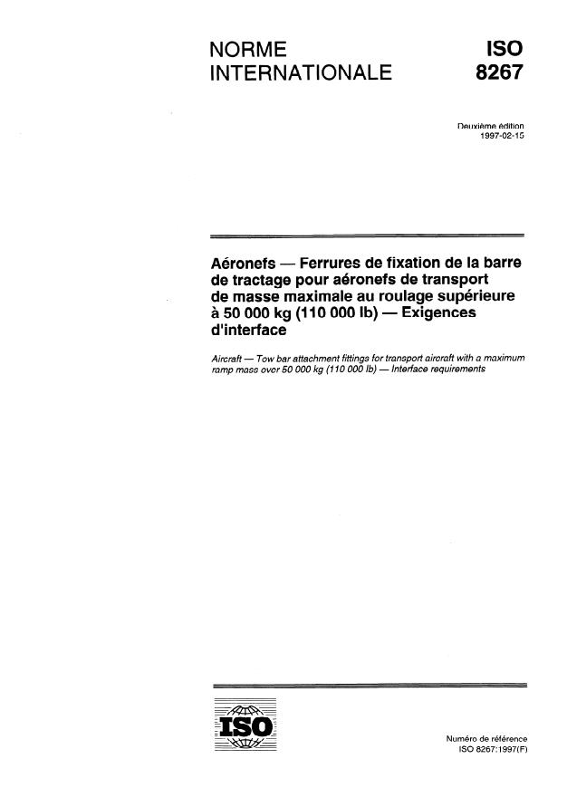 ISO 8267:1997 - Aéronefs -- Ferrures de fixation de la barre de tractage pour aéronefs de transport de masse maximale au roulage supérieure a 50 000 kg (110 000 lb) -- Exigences d'interface