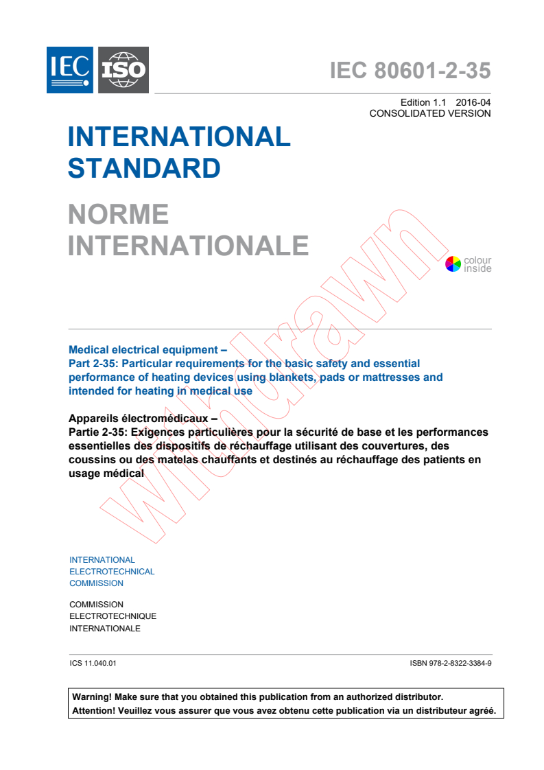 IEC 80601-2-35:2009+AMD1:2016 CSV - Medical electrical equipment - Part 2-35: Particular requirementsfor the basic safety and essential performance of heating devicesusing blankets, pads and mattresses and intended for heating inmedical use
Released:4/29/2016
Isbn:9782832233849