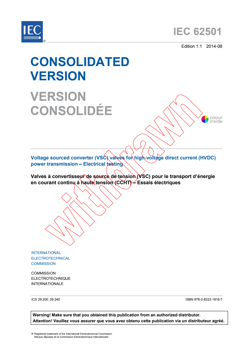 IEC 62501:2009+AMD1:2014 CSV - Voltage sourced converter (VSC) valves for high-voltage directcurrent (HVDC) power transmission - Electrical testing
Released:8/12/2014
Isbn:9782832218167