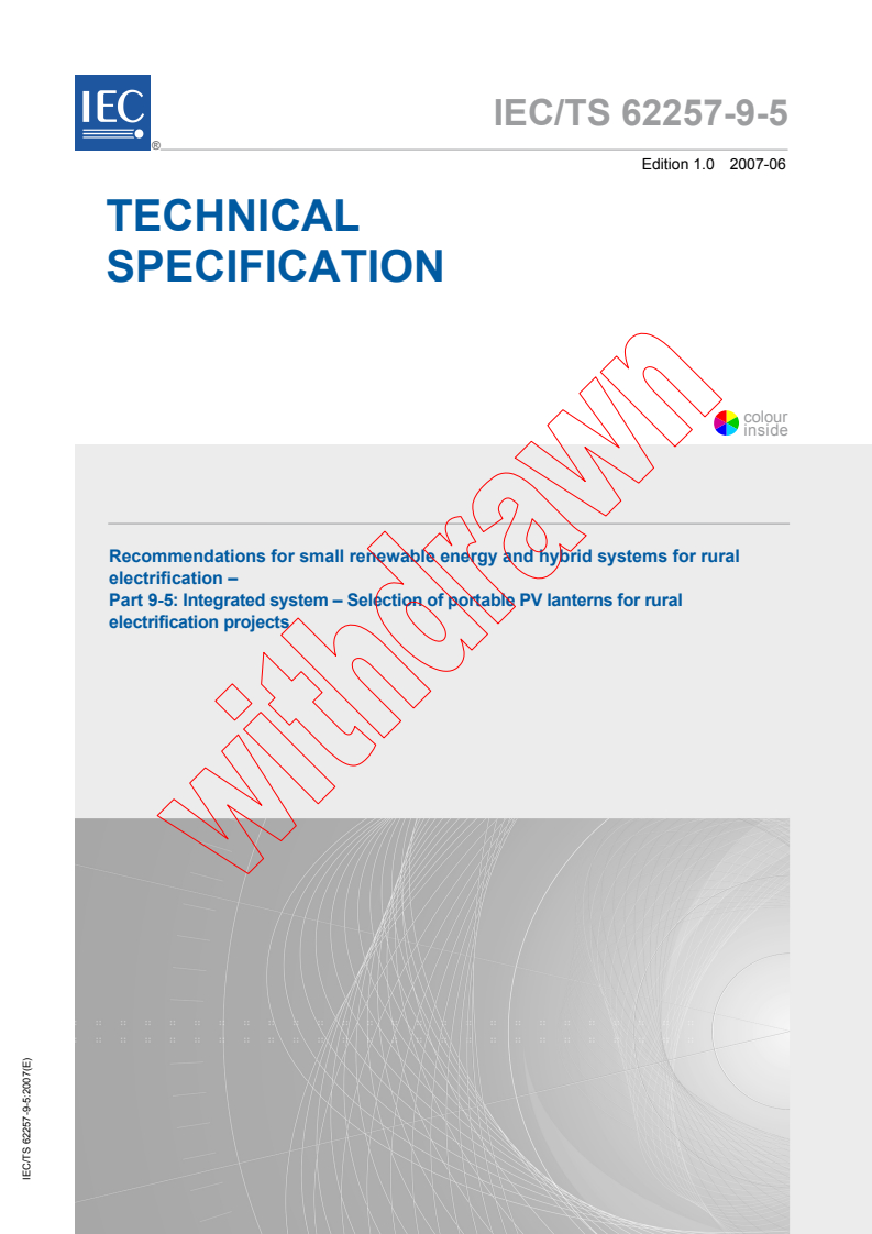 IEC TS 62257-9-5:2007 - Recommendations for small renewable energy and hybrid systems for rural electrification - Part 9-5: Integrated system - Selection of portable PV lanterns for rural electrification projects
Released:6/21/2007
Isbn:2831891906