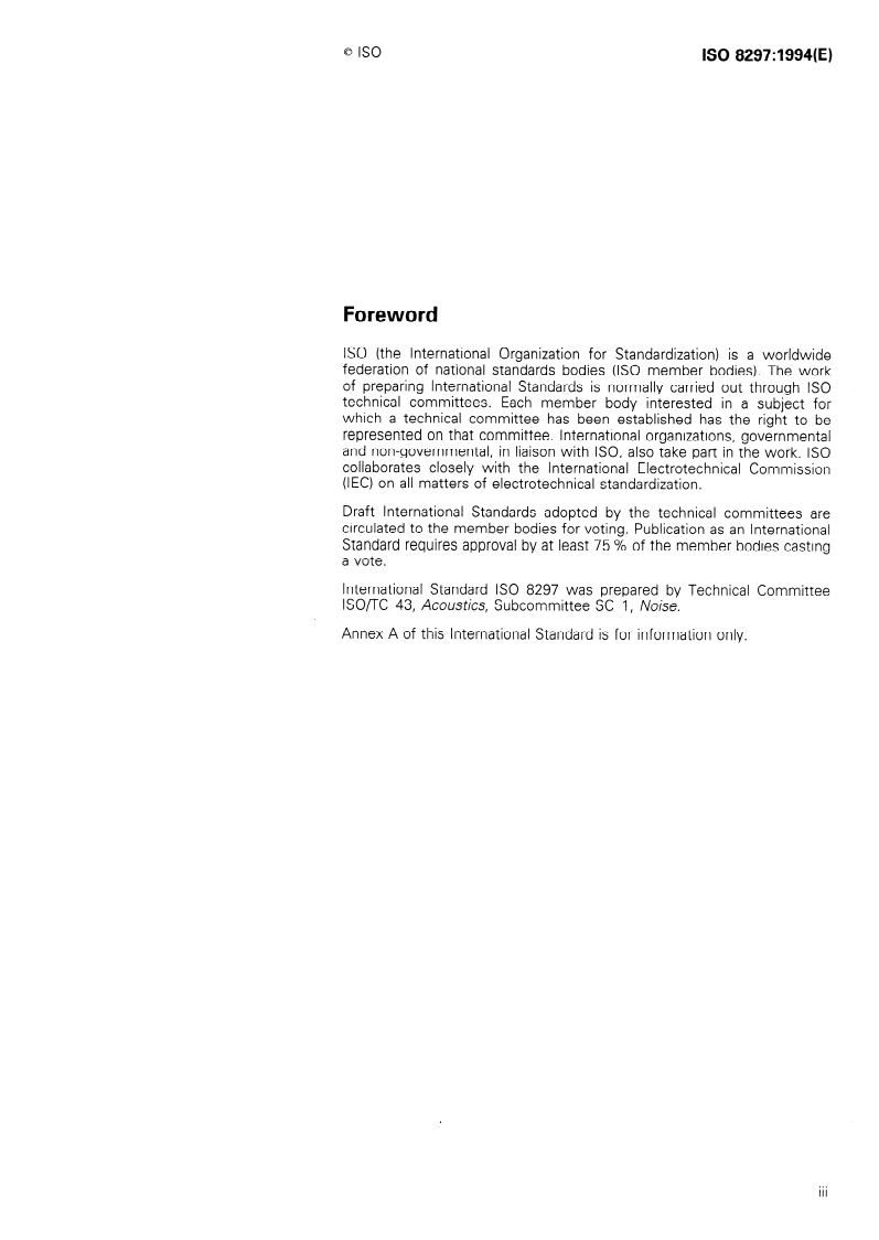 ISO 8297:1994 - Acoustics — Determination of sound power levels of multisource industrial plants for evaluation of sound pressure levels in the environment — Engineering method
Released:12/22/1994