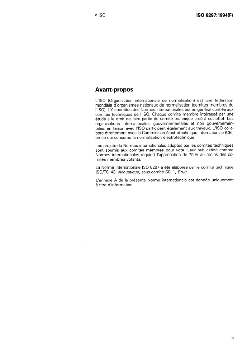 ISO 8297:1994 - Acoustique — Détermination des niveaux de puissance acoustique d'installations industrielles multisources pour l'évaluation des niveaux de pression acoustique dans l'environnement — Méthode d'expertise
Released:12/22/1994