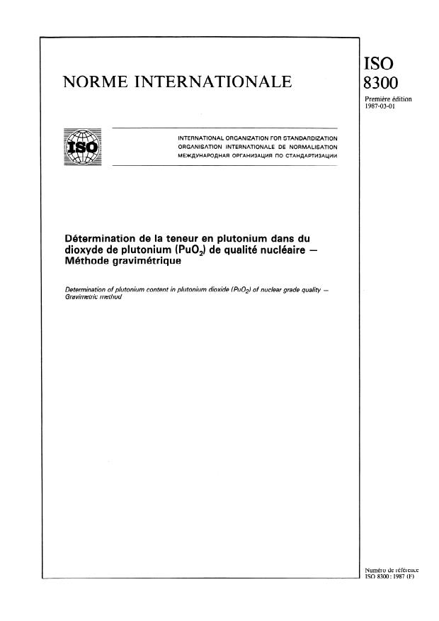 ISO 8300:1987 - Détermination de la teneur en plutonium dans du dioxyde de plutonium (PuO2) de qualité nucléaire -- Méthode gravimétrique