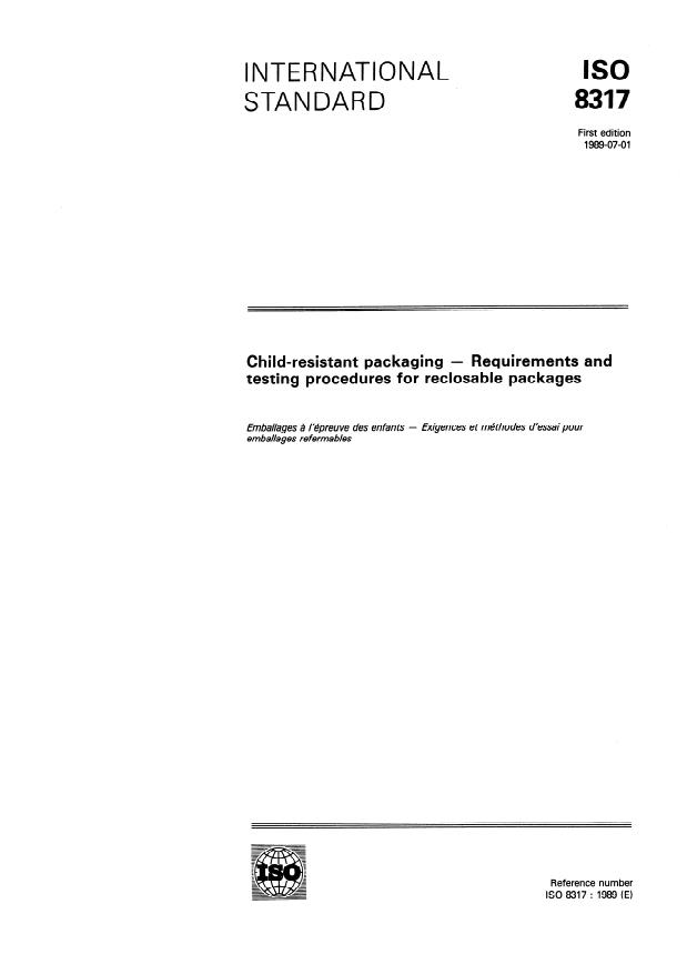 ISO 8317:1989 - Child-resistant packaging -- Requirements and testing procedures for reclosable packages