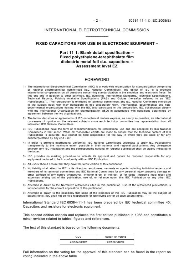 IEC 60384-11-1:2008 IEC 60384-11-1:2008 - Fixed capacitors for use in electronic equipment - Part 11-1: Blank detail specification - Fixed polyethylene terephthalate film dielectric metal foil d.c. capacitors - Assessment level EZ - Page 4 preview