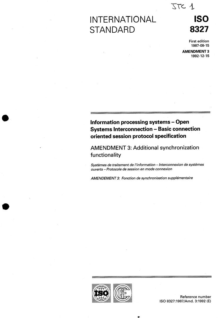 ISO 8327:1987/Amd 3:1992 - Information processing systems — Open Systems Interconnection — Basic connection oriented session protocol specification — Amendment 3
Released:12/30/1992