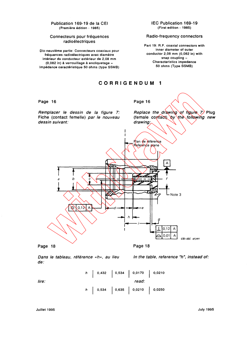 IEC 60169-19:1985 IEC 60169-19:1985/COR1:1995 - Corrigendum 1 - Radio-frequency connectors. Part 19: R.F. coaxial connectors with inner diameter of outer conductor of 2.08 mm (0.082 in) with snap coupling. Characteristic impedance 50 ohms (Type SSMB)
Released:7/1/1995
