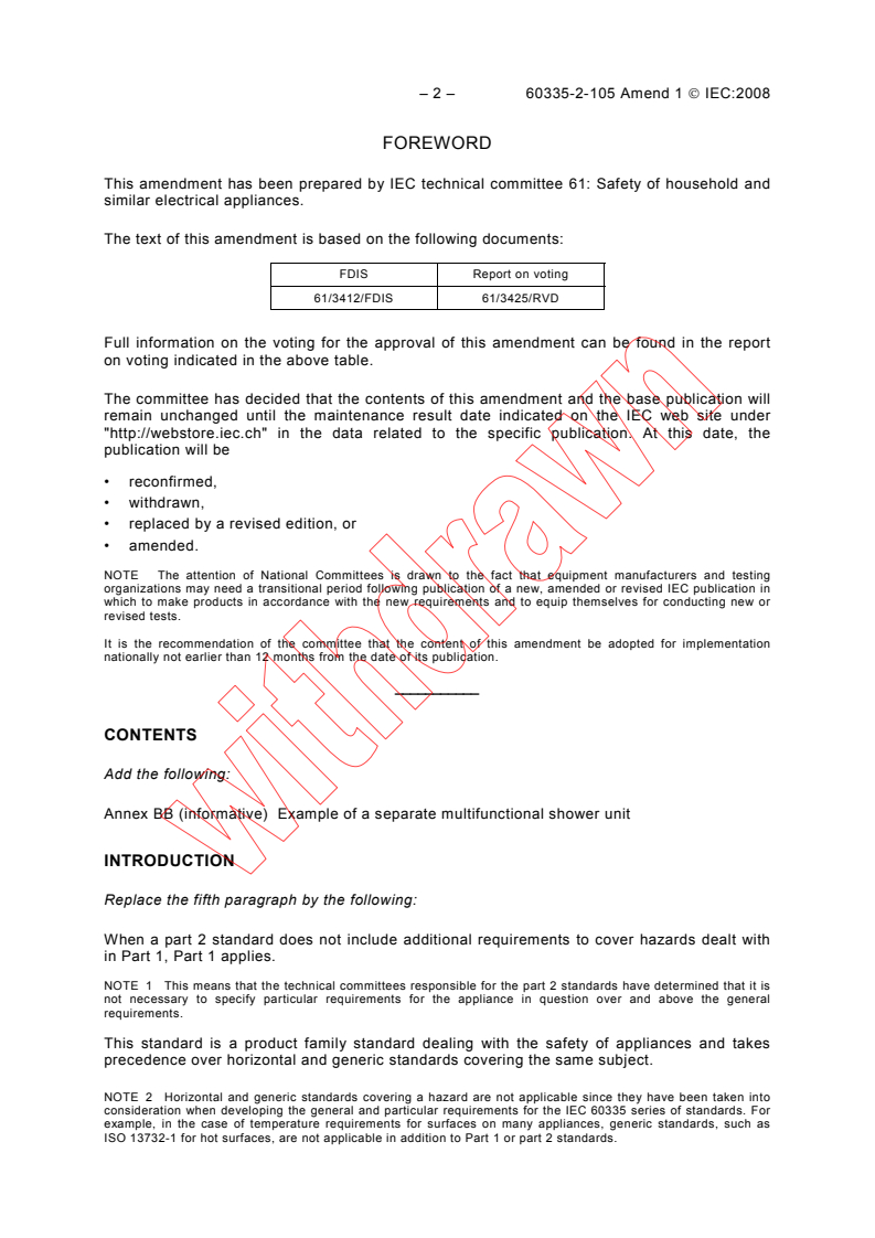 IEC 60335-2-105:2004/AMD1:2008 IEC 60335-2-105:2004/AMD1:2008 - Amendment 1 - Household and similar electrical appliances - Safety - Part 2-105: Particular requirements for multifunctional shower cabinets
Released:1/10/2008
Isbn:2831895219 - Page 4 preview