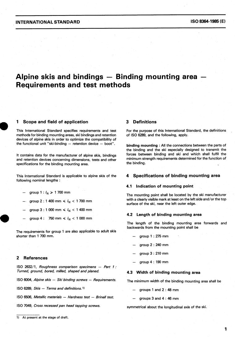 ISO 8364:1985 - Alpine skis and bindings — Binding mounting area — Requirements and test methods
Released:7/11/1985