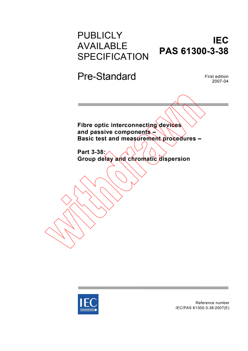 IEC PAS 61300-3-38:2007 - Fibre optic interconnecting devices and passive components - Basic test and measurement procedures - Part 3-38: Group delay and chromatic dispersion
Released:4/26/2007
Isbn:2831890926