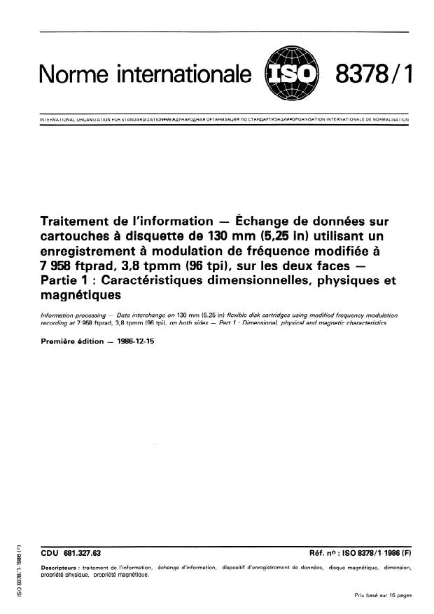 ISO 8378-1:1986 - Traitement de l'information -- Échange de données sur cartouches a disquette de 130 mm (5,25 in) utilisant un enregistrement a modulation de fréquence modifiée a 7 958 ftprad, 3,8 tpmm (96 tpi), sur les deux faces