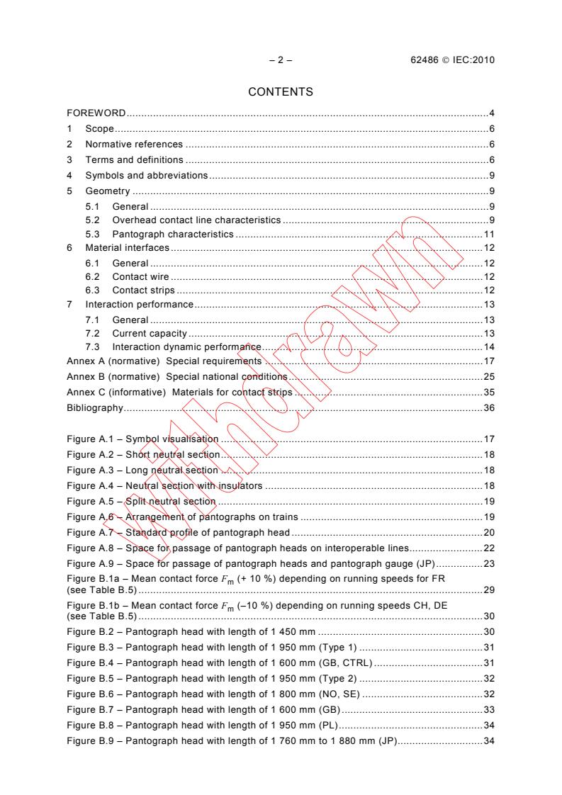 IEC 62486:2010 IEC 62486:2010 - Railway applications - Current collection systems - Technical criteria for the interaction between pantograph and overhead line (to achieve free access)
Released:7/28/2010 - Page 4 preview