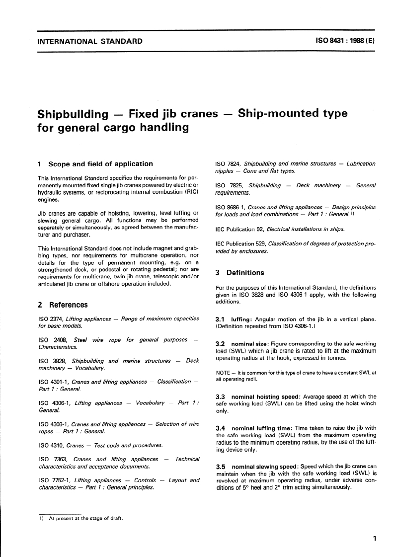 ISO 8431:1988 - Shipbuilding — Fixed jib cranes — Ship-mounted type for general cargo handling
Released:2/18/1988