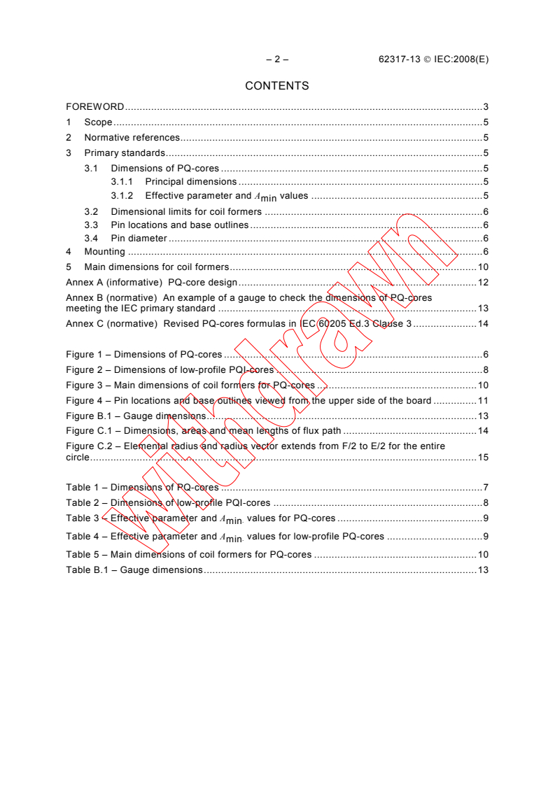 IEC 62317-13:2008 IEC 62317-13:2008 - Ferrite cores - Dimensions - Part 13: PQ-cores for use in power supply applications
Released:4/9/2008
Isbn:2831897041 - Page 4 preview