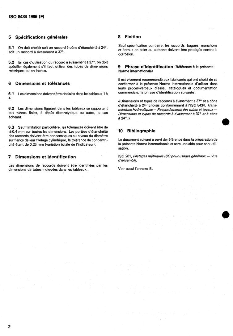 ISO 8434:1986 ISO 8434:1986 - Hydraulic fluid power — Connection for tubes and hoses — Dimensions and designs for 37 degrees flare and 24 degrees flareless fittings
Released:10/23/1986 - Page 4 preview