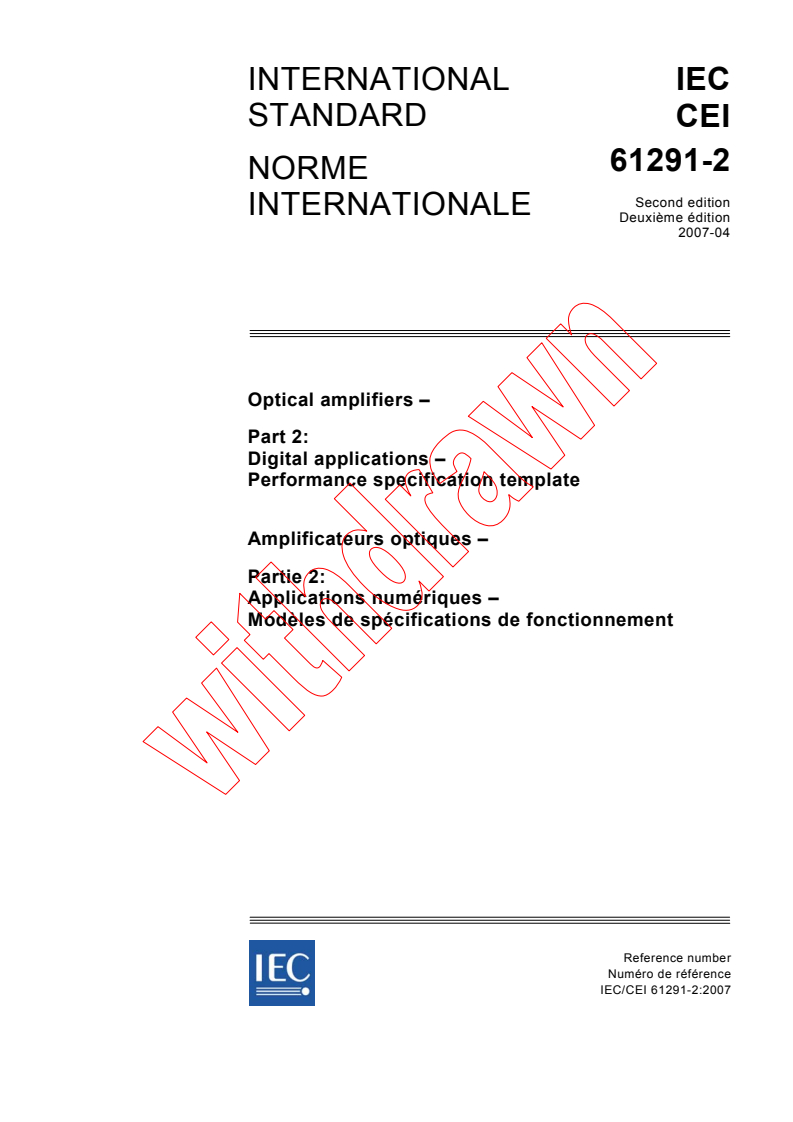 IEC 61291-2:2007 - Optical amplifiers - Part 2: Digital applications -  Performance specification template
Released:4/11/2007
Isbn:2831891019