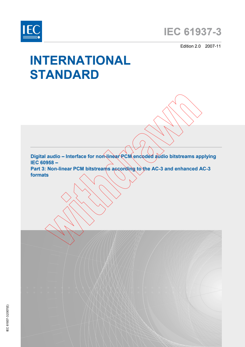 IEC 61937-3:2007 - Digital audio - Interface for non-linear PCM encoded audio bitstreams applying IEC 60958 - Part 3: Non-linear PCM bitstreams according to the AC-3 and enhanced AC-3 formats
Released:11/7/2007
Isbn:2831893607