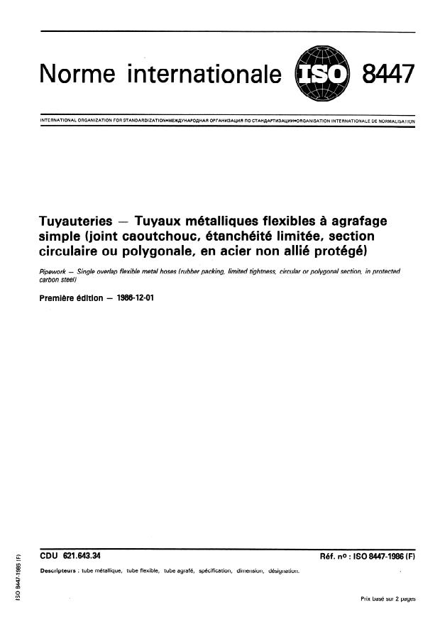 ISO 8447:1986 - Tuyauteries -- Tuyaux métalliques fexibles a agrafage simple (joint caoutchouc, étanchéité limitée, section circulaire ou polygonale, en acier non allié protégé)