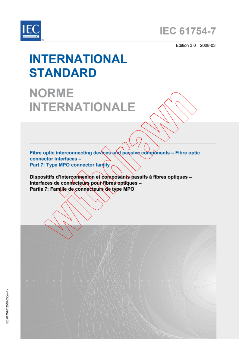 IEC 61754-7:2008 - Fibre optic interconnecting devices and passive components - Fibre optic connector interfaces - Part 7: Type MPO connector family
Released:3/27/2008
Isbn:9782832214626