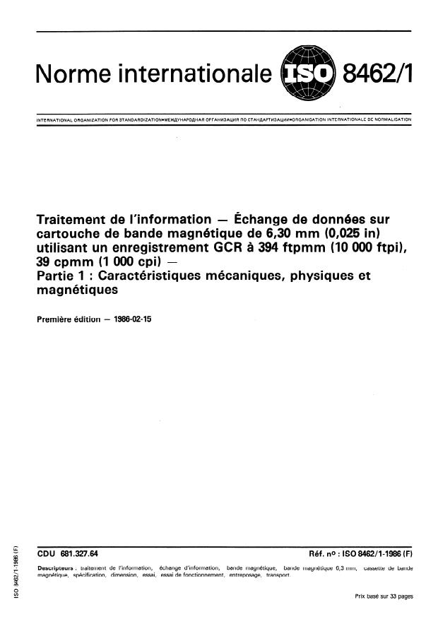 ISO 8462-1:1986 - Traitement de l'information -- Echange de données sur cartouche a bande magnétique de 6,30 mm (0,25 in) de large utilisant un enregistrement GCR a 394 ftpmm (10 000 ftpi), 39 cpmm (1 000 cpi)