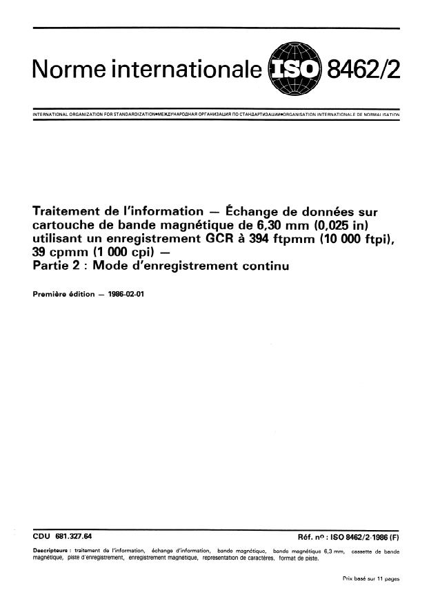 ISO 8462-2:1986 - Traitement de l'information -- Echange de données sur cartouche a bande magnétique de 6,30 mm (0,25 in) de large utilisant un enregistrement GCR a 394 ftpmm (10 000 ftpi), 39 cpmm (1 000 cpi)