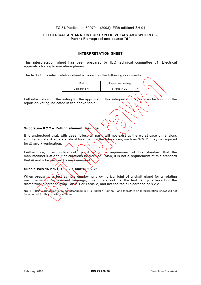 IEC 60079-1:2003/ISH1:2007 - Interpretation sheet 1 - Electrical apparatus for explosive gas atmospheres - Part 1: Flameproof enclosures "d"
Released:2/16/2007