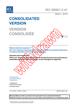 IEC 60601-2-41:2009 IEC 60601-2-41:2009+AMD1:2013 CSV - Medical electrical equipment - Part 2-41: Particular requirementsfor the basic safety and essential performance of surgical luminaires and luminaires for diagnosis
Released:10/29/2013
Isbn:9782832211847 - Page 3 preview