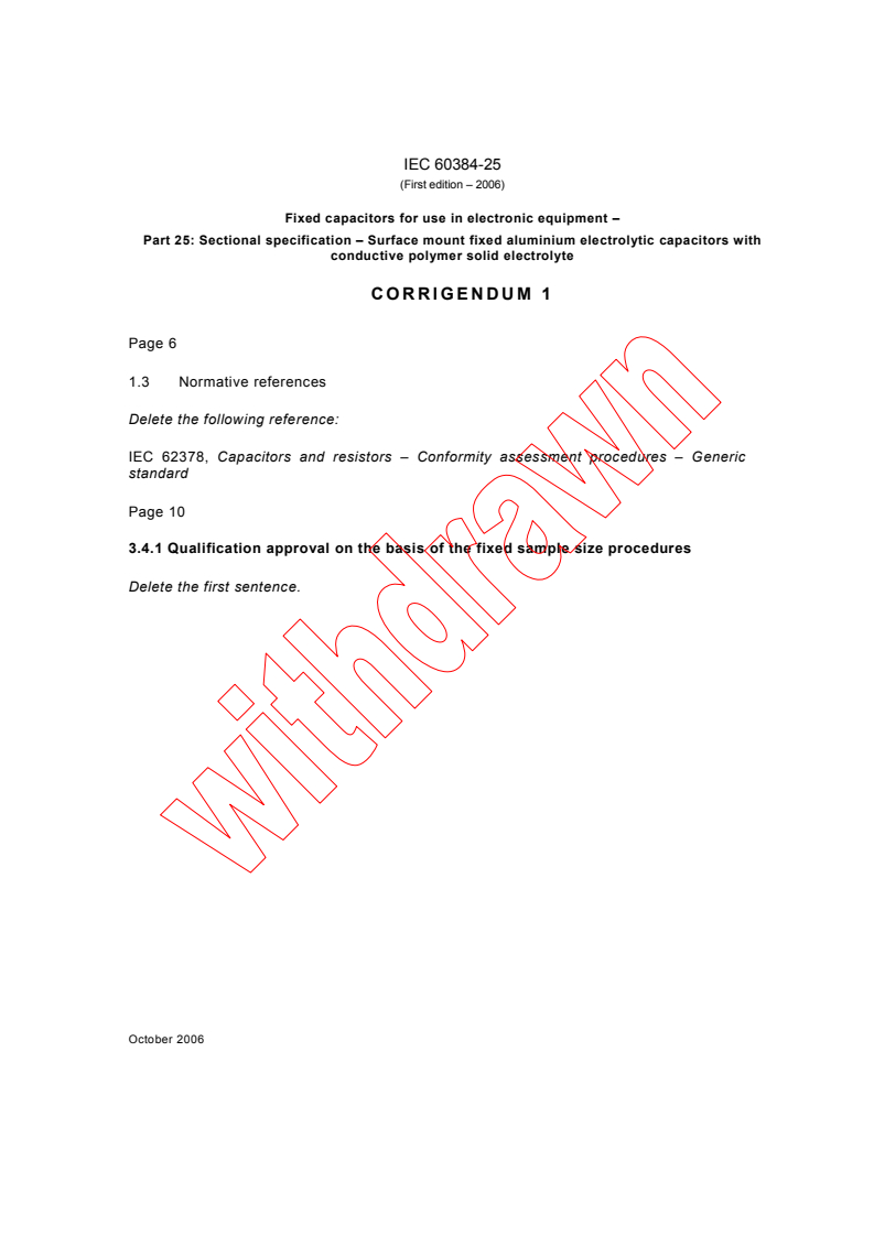 IEC 60384-25:2006/COR1:2006 - Corrigendum 1 - Fixed capacitors for use in electronic equipment - Part 25: Sectional specification - Surface mount fixed aluminium electrolytic capacitors with conductive polymer solid electrolyte
Released:10/24/2006