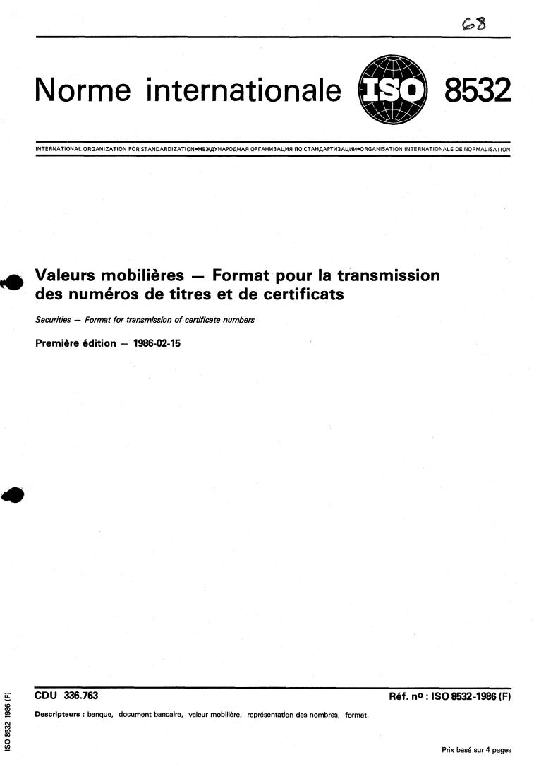 ISO 8532:1986 - Securities — Format for transmission of certificate numbers
Released:2/13/1986