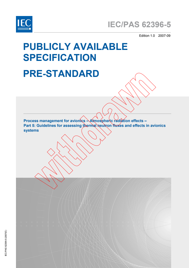 IEC PAS 62396-5:2007 - Process management for avionics - Atmospheric radiation effects - Part 5: Guidelines for assessing thermal neutron fluxes and effects in avionics systems
Released:9/18/2007
Isbn:2831892066